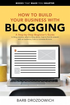 How To Build Your Business With Blogging (eBook, ePUB) - Drozdowich, Barb
