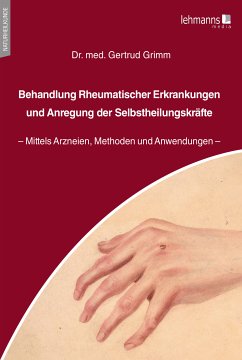Behandlung Rheumatischer Erkrankungen und Anregung der Selbstheilungskräfte (eBook, PDF) - Grimm, Gertrud