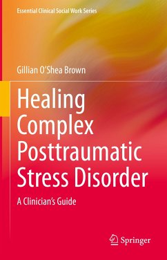 Healing Complex Posttraumatic Stress Disorder (eBook, PDF) - O’Shea Brown, Gillian