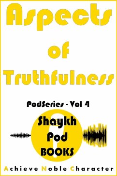 Aspects of Truthfulness (PodSeries, #4) (eBook, ePUB) - Books, ShaykhPod