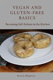 Vegan and Gluten-Free Basics: Becoming Self-Reliant in the Kitchen (eBook, ePUB)