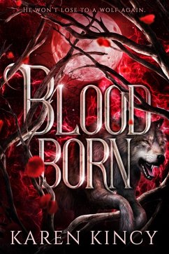 Bloodborn (A Cruel and Tempting Moon, #1) (eBook, ePUB) - Kincy, Karen