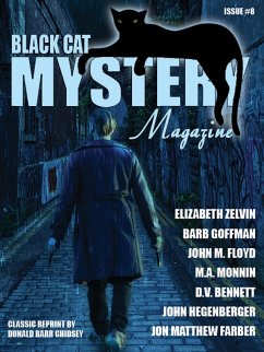 Black Cat Mystery Magazine #8 (eBook, ePUB) - Zavin, Elizabeth; Goffman, Barb; Floyd, John M.; Hegenberger, John
