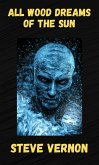 All Wood Dreams of the Sun (eBook, ePUB)