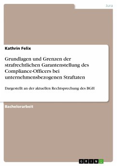 Grundlagen und Grenzen der strafrechtlichen Garantenstellung des Compliance-Officers bei unternehmensbezogenen Straftaten (eBook, PDF) - Felix, Kathrin