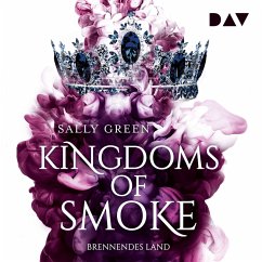 Kingdoms of Smoke – Teil 3: Brennendes Land (MP3-Download) - Green, Sally