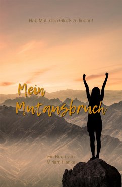 Mein Mutausbruch (eBook, ePUB) - Hanke, Miriam