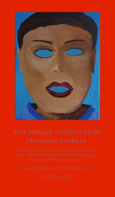 Der Mensch existiert nicht (eBook, ePUB) - Gerhard, Alexander
