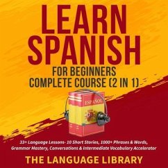 Learn Spanish For Beginners Complete Course (2 in 1) (eBook, ePUB) - The Language Library