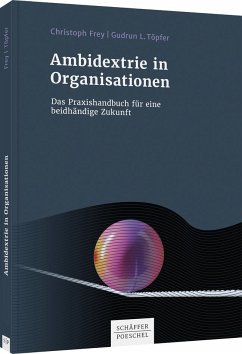 Ambidextrie in Organisationen - Frey, Christoph;Töpfer, Gudrun L.