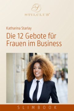 Die 12 Gebote für Frauen im Business - Starlay, Katharina