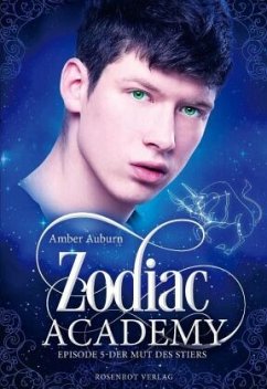 Zodiac Academy, Episode 5 - Der Mut des Stiers - Auburn, Amber