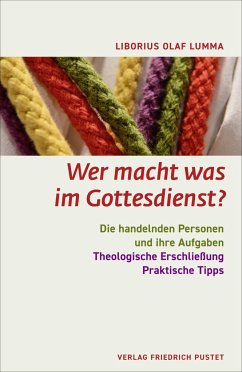 Wer macht was im Gottesdienst? - Lumma, Liborius Olaf