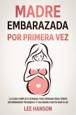 Madre Embarazada por Primera Vez (eBook, ePUB)
