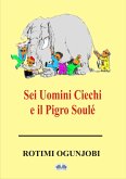 Sei Uomini Ciechi E Il Pigro Soulé (eBook, ePUB)