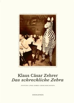 Das schreckliche Zebra (eBook, ePUB) - Zehrer, Klaus Cäsar