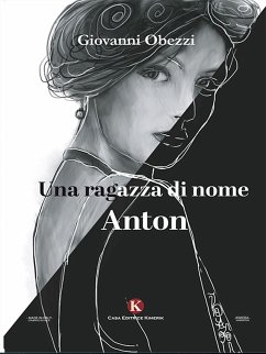 Una ragazza di nome Anton (eBook, ePUB) - Obezzi, Giovanni