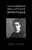 La filosofia dell'attività spirituale (tradotto) (eBook, ePUB)