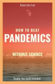 How to beat pandemics WITHOUT science (eBook, ePUB)