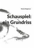 Schauspiel: ein Grundriss