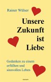 Unsere Zukunft ist Liebe