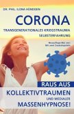 Corona, transgenerationales Kriegstrauma, Selbsterfahrung: Raus aus Kollektivtraumen und medialer Massenhypnose!