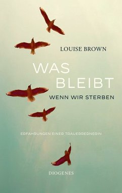 Was bleibt, wenn wir sterben (eBook, ePUB) - Brown, Louise