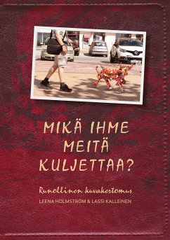 Mikä ihme meitä kuljettaa? (eBook, ePUB) - Holmström, Leena; Kalleinen, Lassi