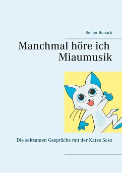 Manchmal höre ich Miaumusik (eBook, ePUB) - Bonack, Reiner