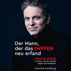Der Mann, der das Impfen neu erfand - Karberg, Sascha