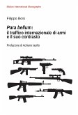 Para Bellum: il traffico internazionale di armi e il suo contrasto (eBook, PDF)