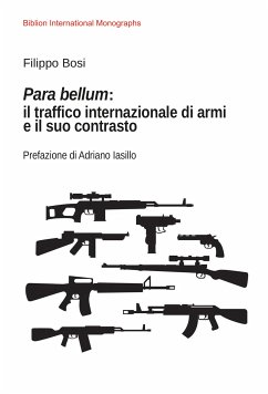 Para Bellum: il traffico internazionale di armi e il suo contrasto (eBook, PDF) - Bosi, Filippo