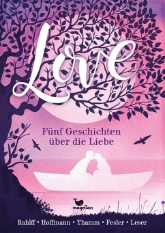 Love - Fünf Geschichten über die Liebe - Rahlff, Ruth;Hoffmann, Anne;Thamm, Andreas