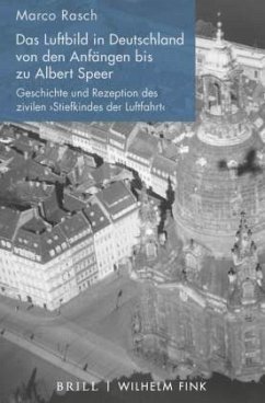 Das Luftbild in Deutschland von den Anfängen bis zu Albert Speer - Rasch, Marco