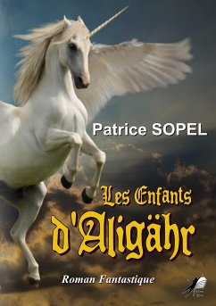 Les Enfants d'Aligähr (eBook, ePUB) - Sopel, Patrice