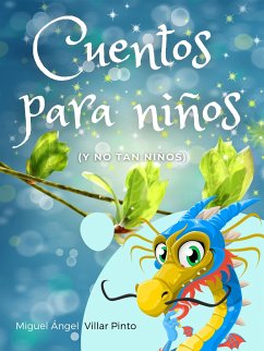 Cuentos para niños (y no tan niños) (eBook, ePUB) - Ángel Villar Pinto, Miguel