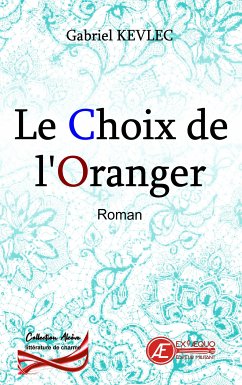 Le choix de l'Oranger (eBook, ePUB) - Kevlec, Gabriel