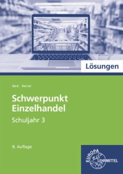 Lösungen zu Schwerpunkt Einzelhandel Schuljahr 3 - Beck, Joachim;Berner, Steffen