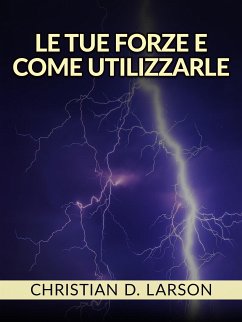 Le tue forze e come utilizzarle (tradotto) (eBook, ePUB) - D. Larson, Christian