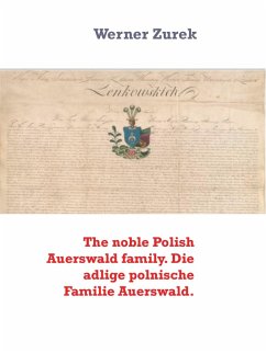 The noble Polish Auerswald family. Die adlige polnische Familie Auerswald. (eBook, ePUB)