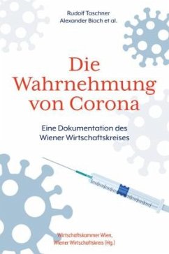 Die Wahrnehmung von Corona - Taschner, Rudolf;Busch, Anne;Felderer, Bernhard
