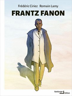 Frantz Fanon - Ciriez, Frédéric;Lamy, Romain