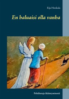 En haluaisi olla vanha (eBook, ePUB)