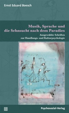 Musik, Sprache und die Sehnsucht nach dem Paradies (eBook, PDF) - Boesch, Ernst Eduard