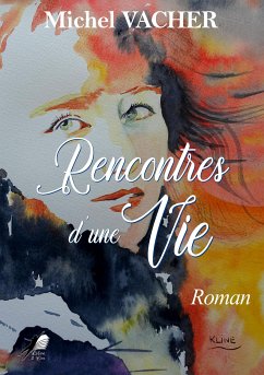 Rencontres d'une Vie (eBook, ePUB) - Vacher, Michel