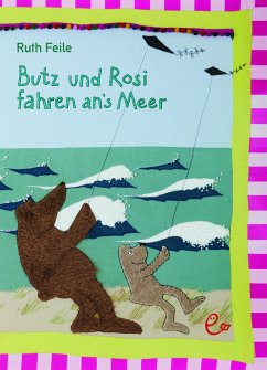 Butz und Rosi fahren ans Meer - Feile, Ruth