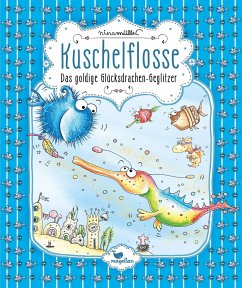 Das goldige Glücksdrachen-Geglitzer / Kuschelflosse Bd.7 - Müller, Nina