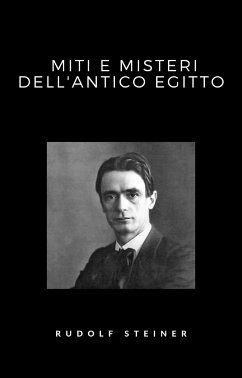 Miti e misteri dell'antico Egitto (tradotto) (eBook, ePUB) - Steiner, Rudolf