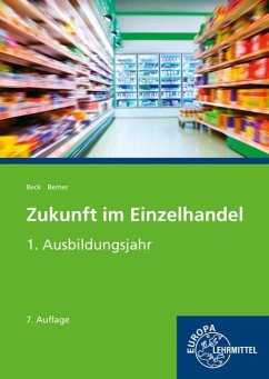 Zukunft im Einzelhandel 1. Ausbildungsjahr - Beck, Joachim;Berner, Steffen
