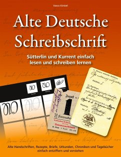Alte Deutsche Schreibschrift - Sütterlin und Kurrent einfach lesen und schreiben lernen - Kintzel, Vasco